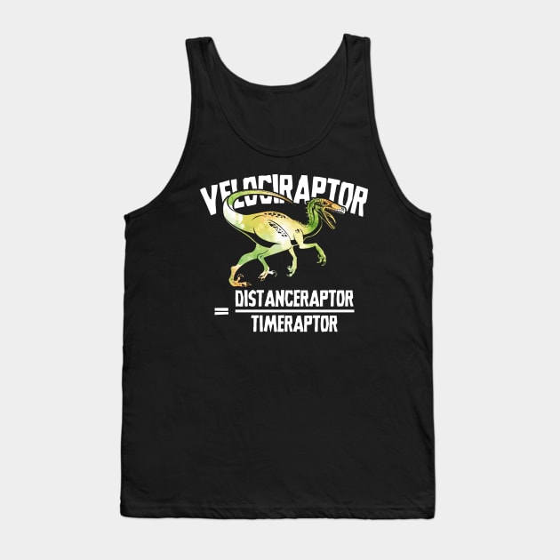 Velociraptor Distanceraptor Timeraptor Funny Dinosaur Physics Tank Top by Zone32